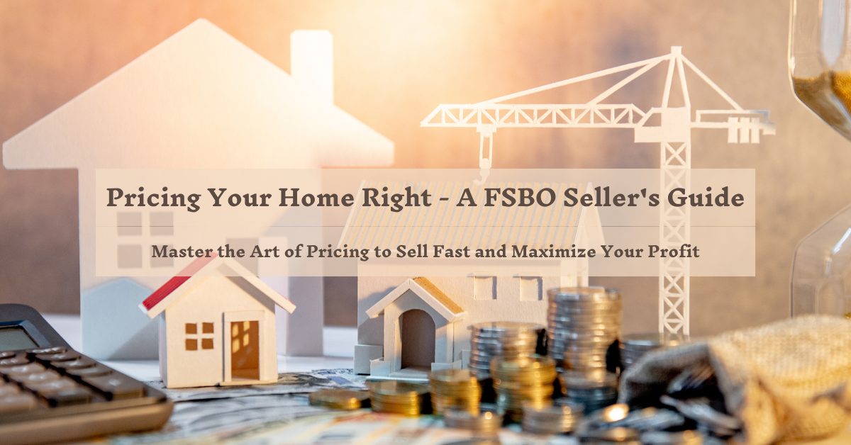 A setup featuring small model houses and a construction crane, with stacks of coins and a calculator in the foreground. An hourglass is visible to the right. Overlay text reads, "Pricing Your Home Right - A FSBO Seller's Guide. Master the Art of Pricing to Sell Fast and Maximize Your Profit."