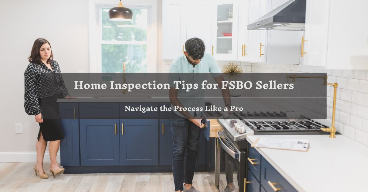 A man inspects a kitchen drawer in a modern kitchen with blue cabinets and white countertops. A woman stands nearby, observing. The image features overlaid text reading "Home Inspection Tips for FSBO Sellers - Navigate the Process Like a Pro."