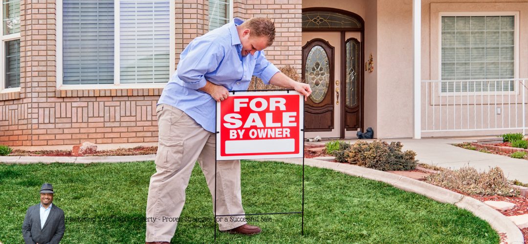 A man is placing a "For Sale By Owner" sign on the front lawn of a house. The house has a brick exterior and a large window, with a decorative front door visible. The lawn is neatly trimmed, and the sky is clear. The text at the bottom reads: "Marketing Your FSBO Property—Proven Strategies for a Successful Sale."