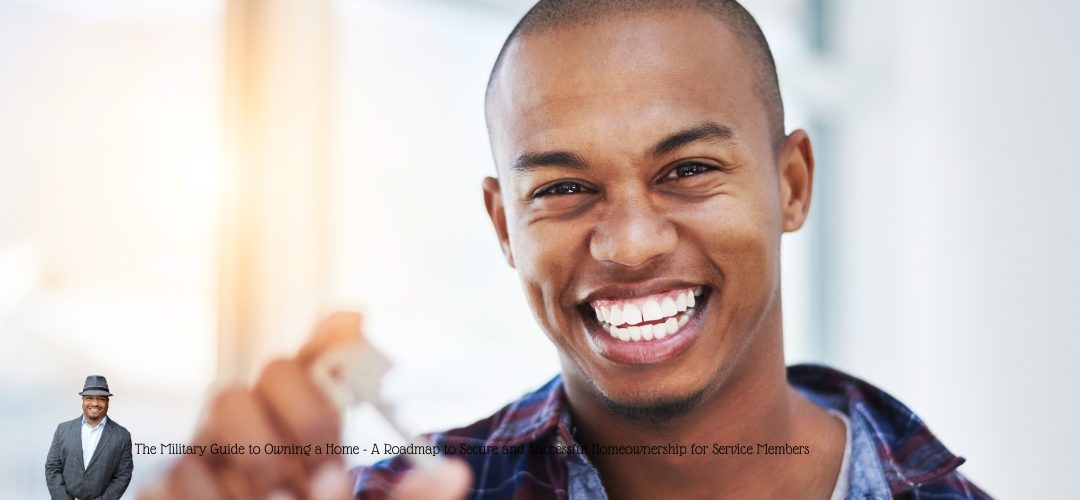 A smiling person holding a key, symbolizing the joy of homeownership. In the bottom left corner, a person in business attire is visible. Overlaid text reads "The Military Guide to Owning a Home - A Roadmap to Secure and Successful Homeownership for Service Members."