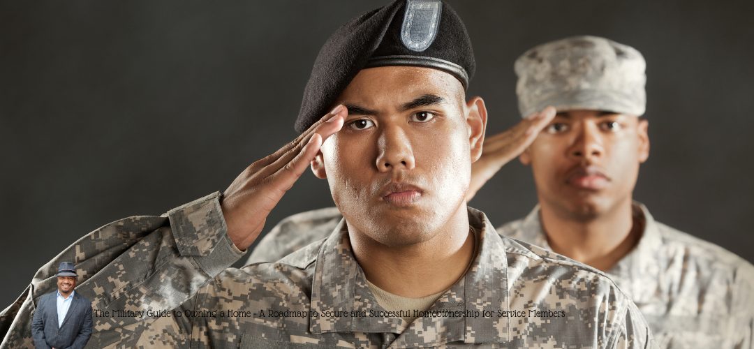 Two military personnel in uniform saluting. The person in the foreground is wearing a beret with a patch. In the bottom left corner, a person in business attire is visible. Overlaid text reads "The Military Guide to Owning a Home - A Roadmap to Secure and Successful Homeownership for Service Members."