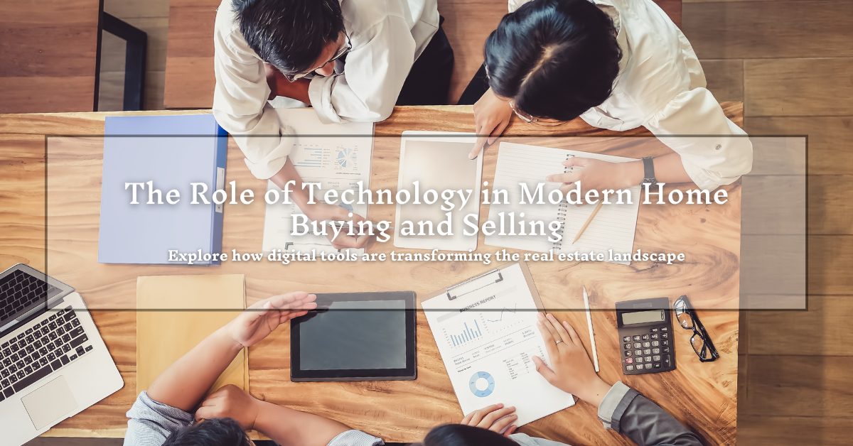 Overhead view of people gathered around a wooden table with documents, a tablet, and a calculator. They are reviewing charts and graphs. Text overlay reads: "The Role of Technology in Modern Home Buying and Selling - Explore how digital tools are transforming the real estate landscape."