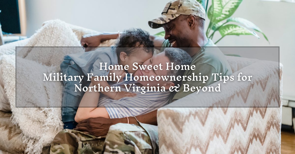 A group of smiling children and adults posing together outdoors, surrounded by tall green bushes. A small image of a man in a suit and hat is in the bottom left corner. Text overlay reads, "Home Sweet Home: Military Family Homeownership Tips for Northern Virginia & Beyond."