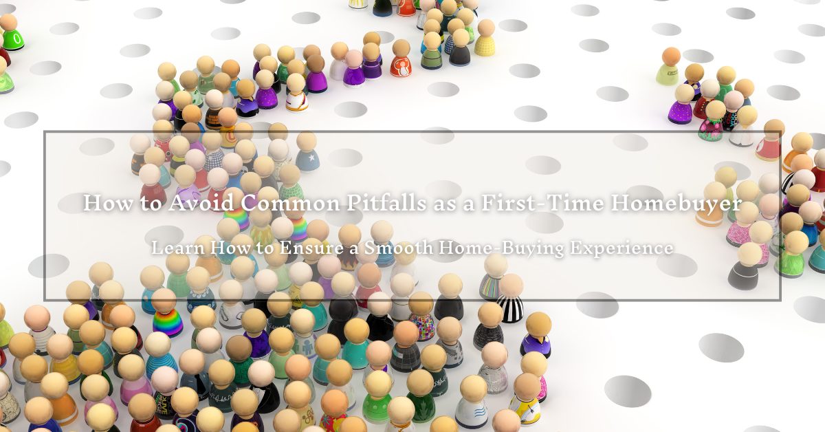 A group of diverse, colorful game pieces gathered around circular holes on a white background. The pieces represent people in various clothing styles, forming a crowd. The text overlay reads: "How to Avoid Common Pitfalls as a First-Time Homebuyer - Learn How to Ensure a Smooth Home-Buying Experience," suggesting guidance and community support in the home-buying journey.
