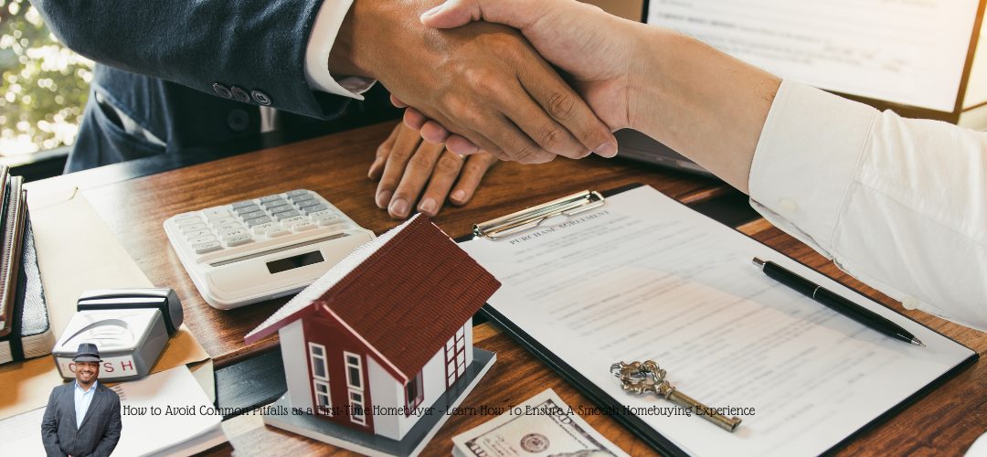 Two people shaking hands over a desk, symbolizing a successful agreement. On the desk, there's a small house model, a calculator, a pen, and documents, including a "PURCHASE AGREEMENT." A key with a house-shaped keychain is also present. In the corner, there's a person in a suit and a hat. The text overlay reads: "How to Avoid Common Pitfalls as a First-Time Homebuyer - Learn How to Ensure a Smooth Homebuying Experience." The setting suggests the completion of a home-buying process.