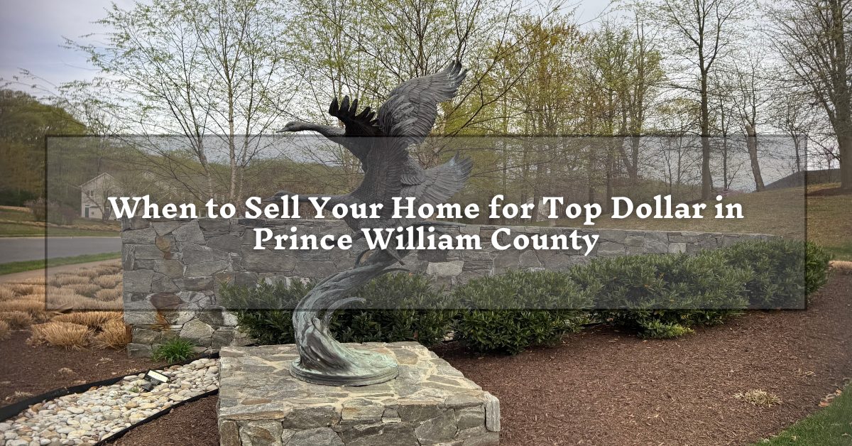 A bronze sculpture of an eagle in flight is mounted on a stone pedestal with greenery and trees in the background. The sculpture is in front of a stone wall. Text is overlaid on the image, saying, "When to Sell Your Home for Top Dollar in Prince William County."